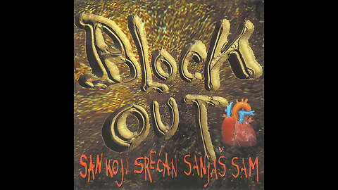 Block Out - San koji srećan sanjaš sam