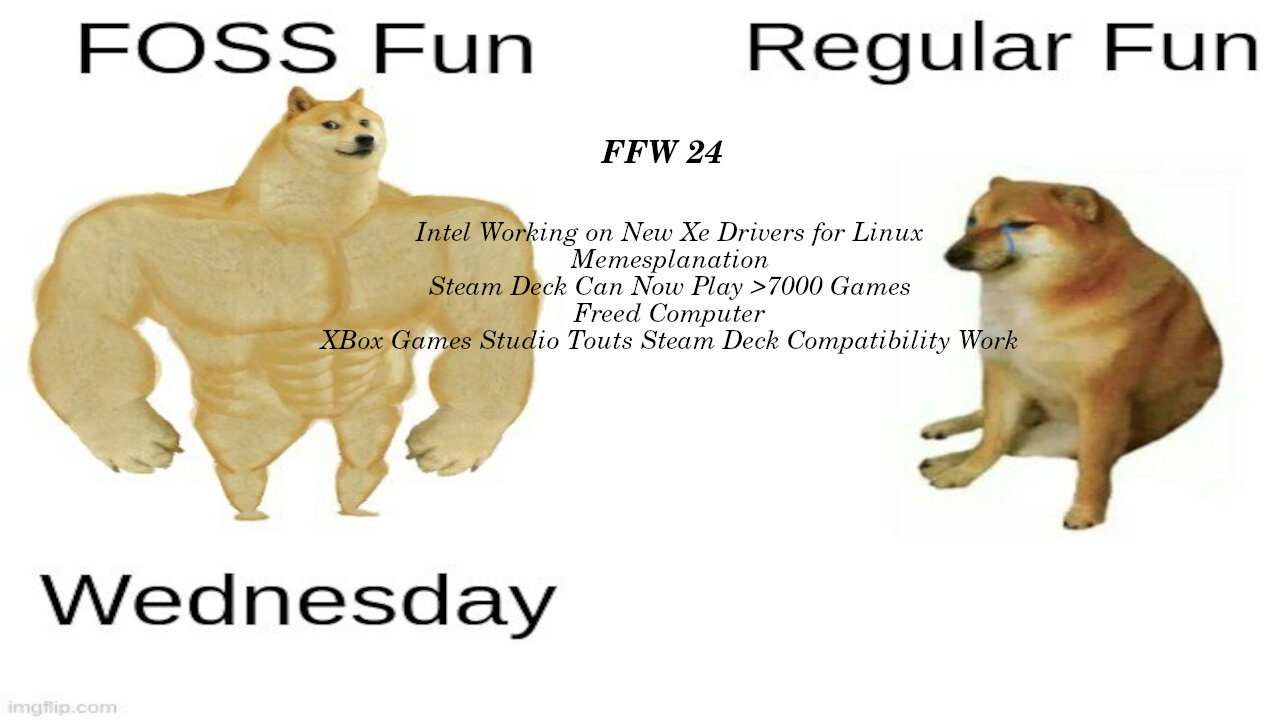 FOSS Fun Wednesday 24: New Intel Xe gfx driver in the works, Steam Deck news