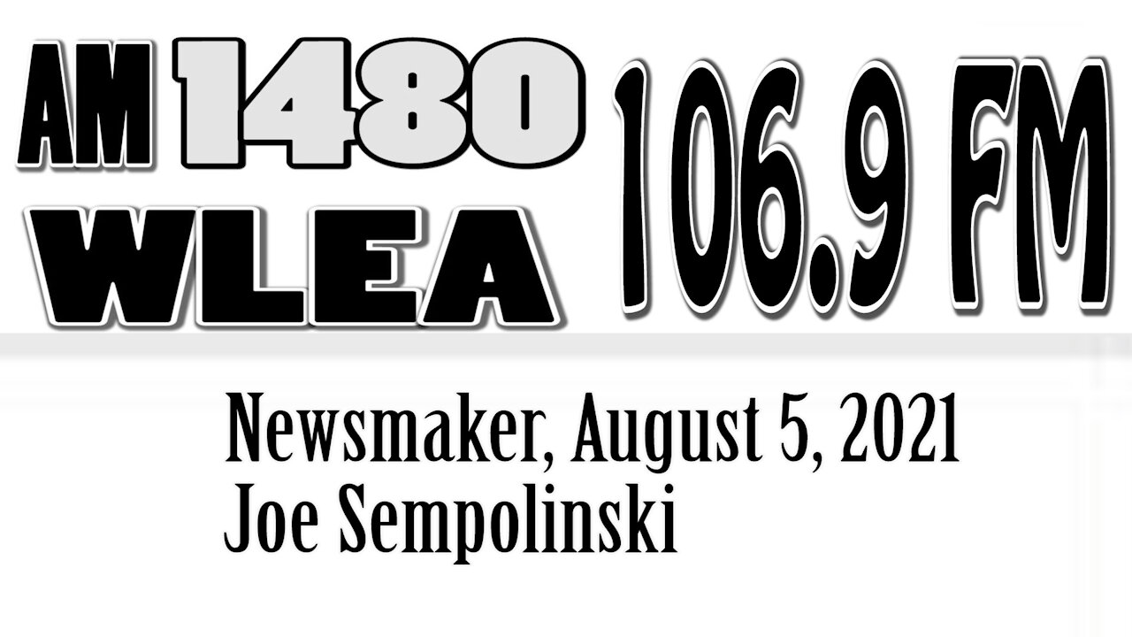 Wlea Newsmaker, Joe Sempolinski, August 5, 2021