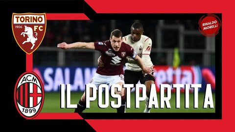 TORINO-MILAN 0-0, non riusciamo a sbloccarci. Il postpartita con Rinaldo Morelli 10.04.2022