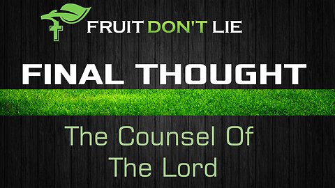 The Counsel Of The Lord | Final Thought