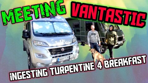 🇫🇮 MEETING VANTASTIC | TAKING TURPENTINE FOR BREAKFAST!!! #vanlifefinland