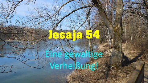 Eine gewaltige Verheißung - Jesaja 54