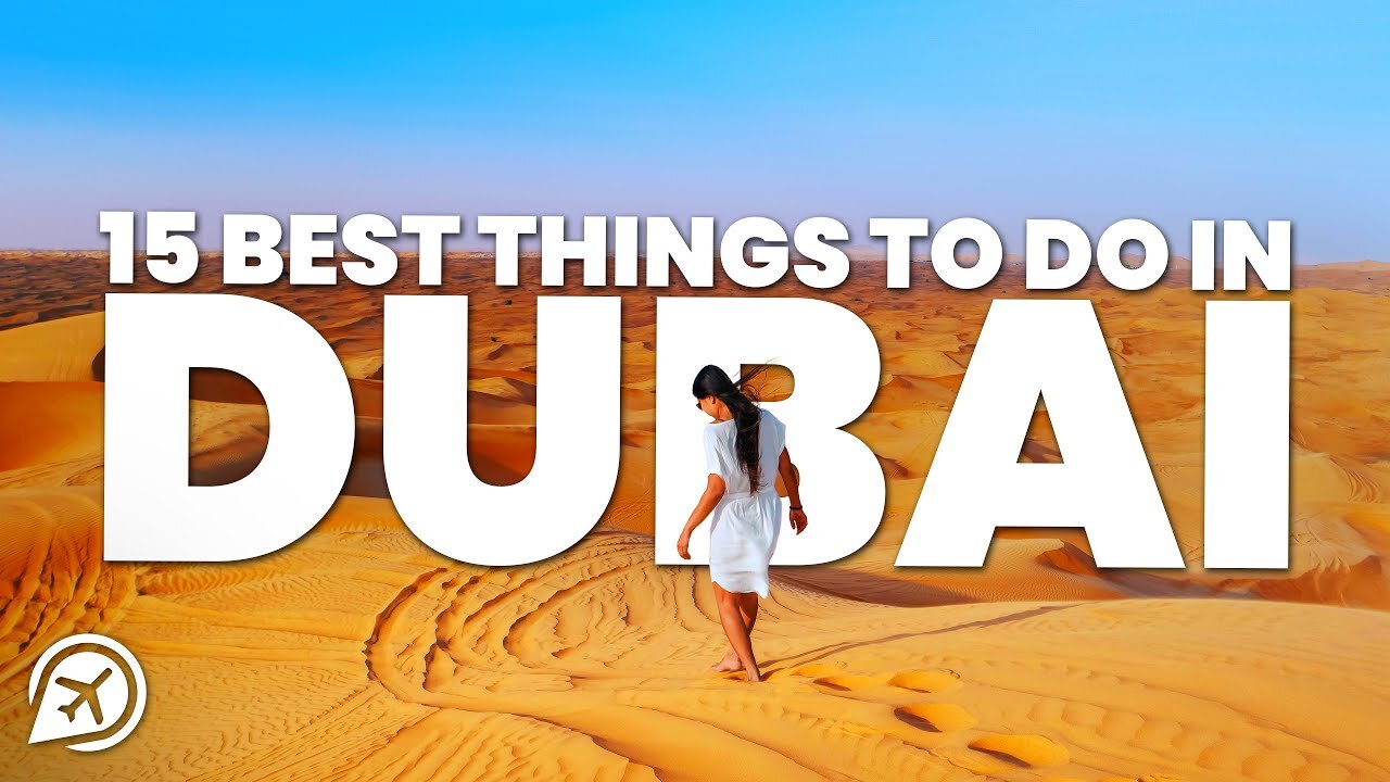 15 BEST THINGS TO DO IN DUBAI