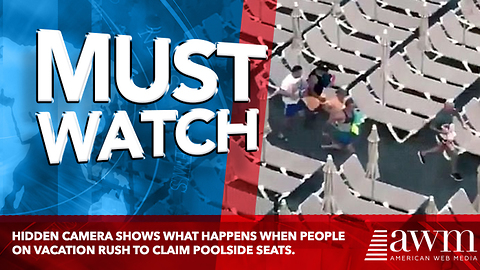 Hidden Camera Shows What Happens When People On Vacation Rush To Claim Poolside Seats.