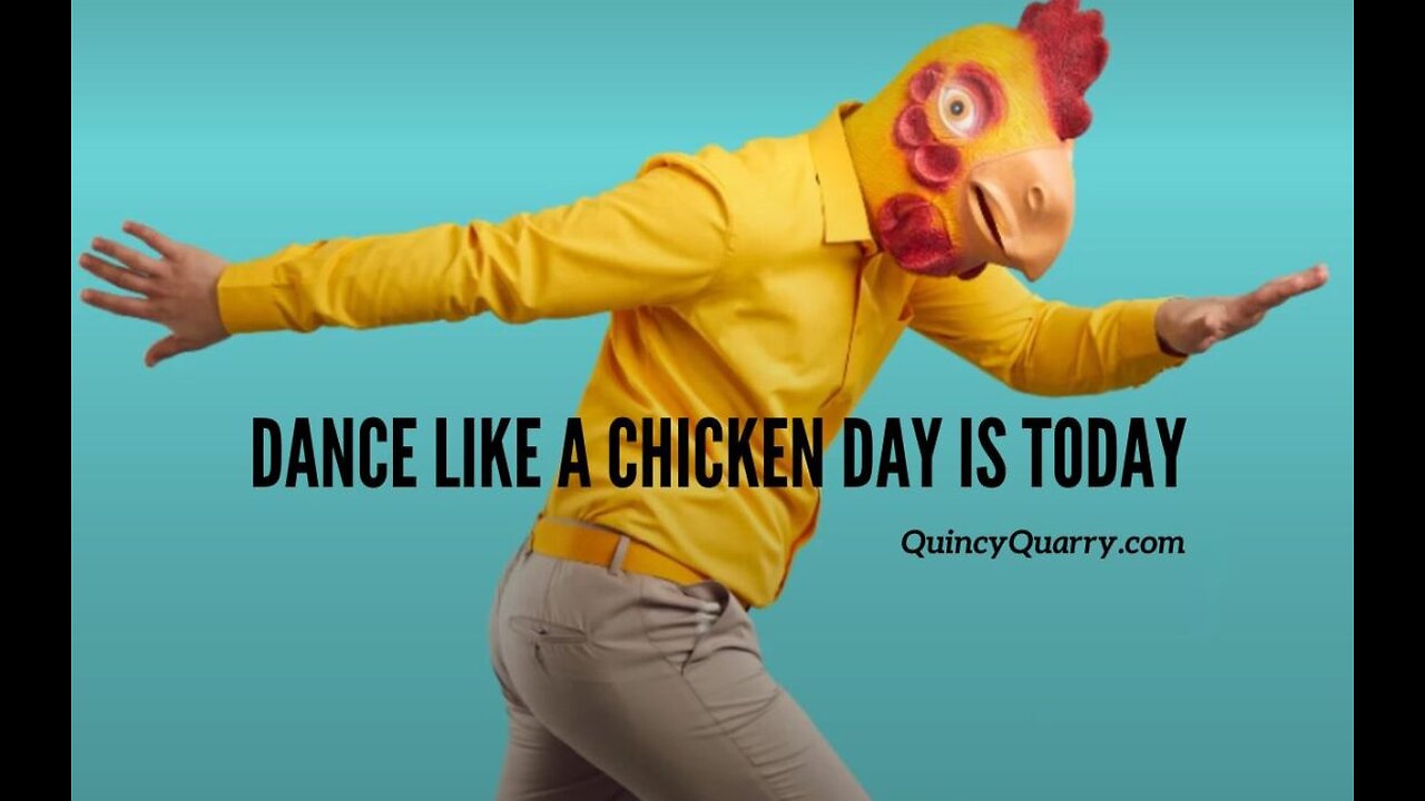 Dance Like A Chicken Day is Today!