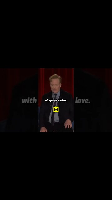 Conan O'Brien's words of wisdom.