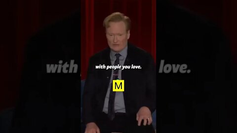 Conan O'Brien's words of wisdom.