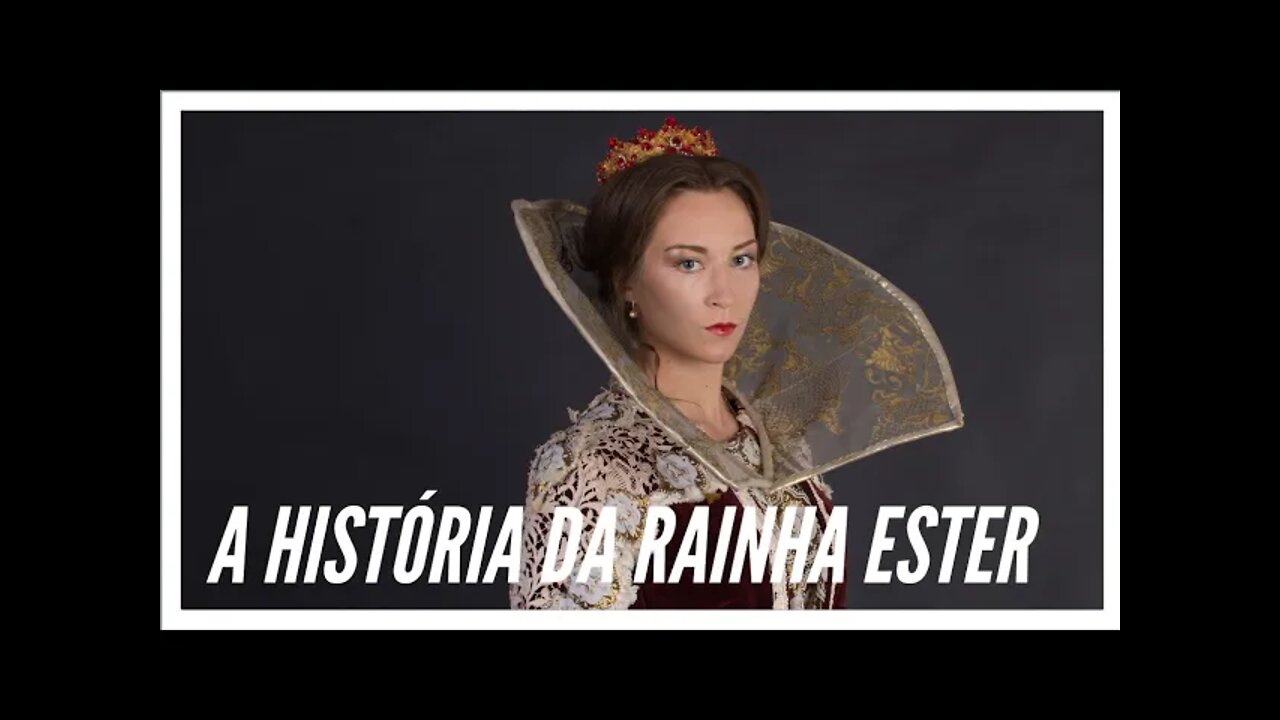 A HISTÓRIA DA RAINHA ESTER, OUTRORA CHAMADA HADASSA. LEGENDAS.