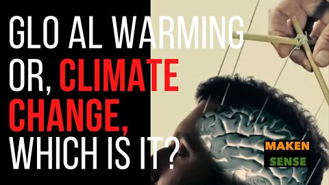 GLOBAL WARMING or Climate Change, Which Is It?