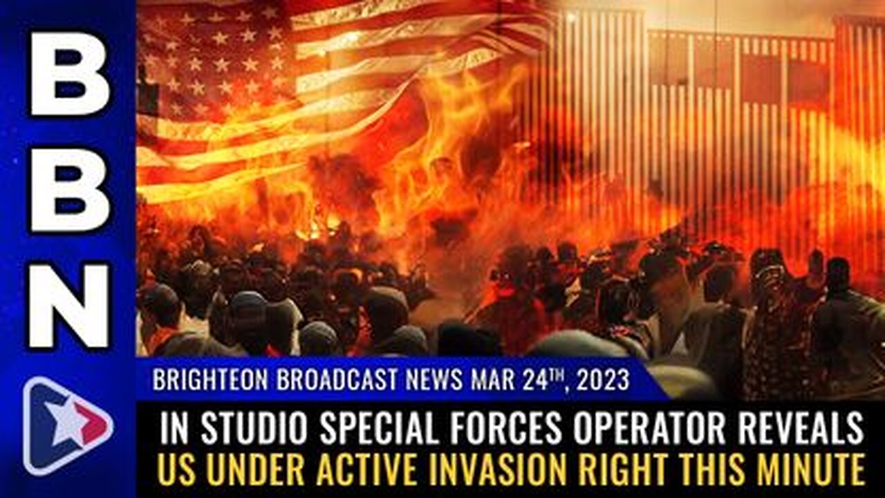 03-24-23 BBN - In Studio Special Forces Operator Reveals US Under Active INVASION Right This Minute