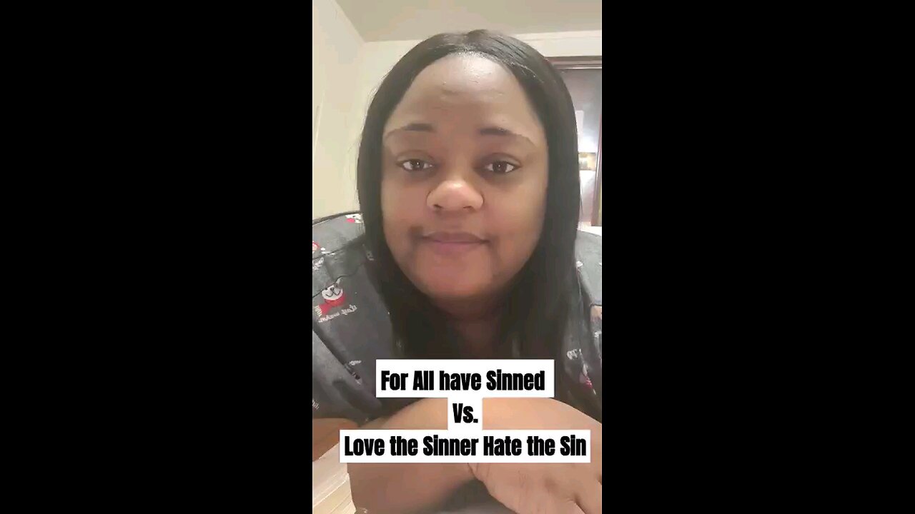 For All have Sinned Vs. Love the Sinner Hate the Sin