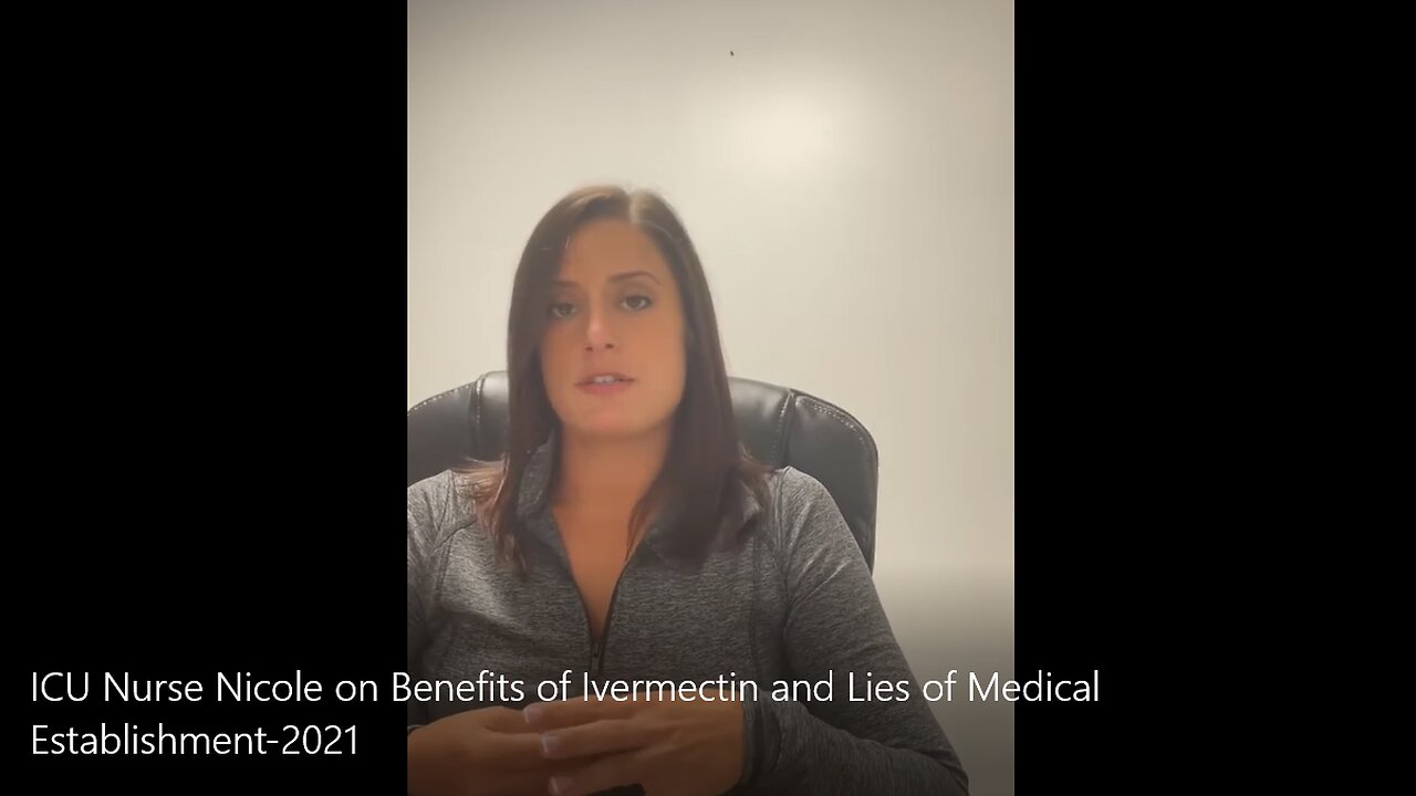 ICU Nurse Nicole on Benefits of Ivermectin and Lies of Medical Establishment-2021