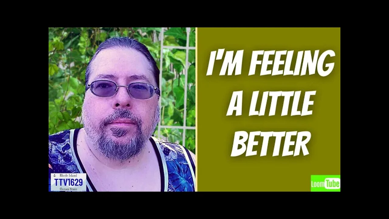 I'M FEELING A LITTLE BETTER - 060822 TTV1629