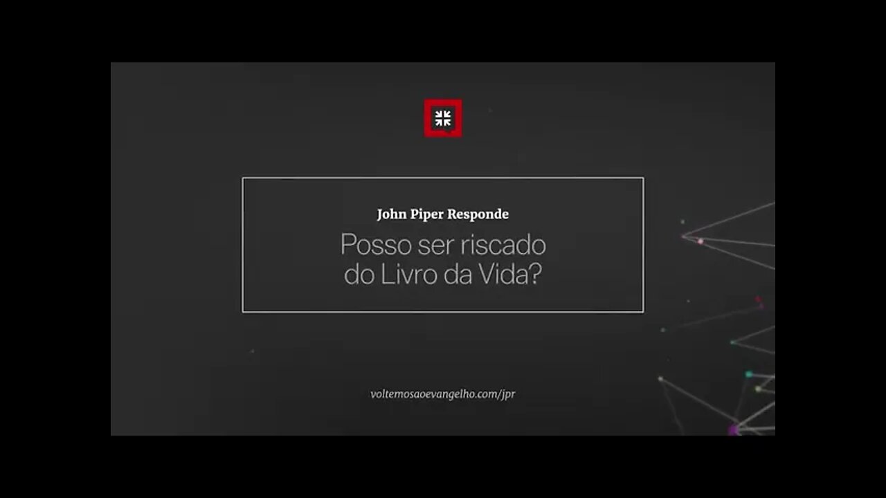 Posso ser riscado do Livro da Vida? -- John Piper Responde