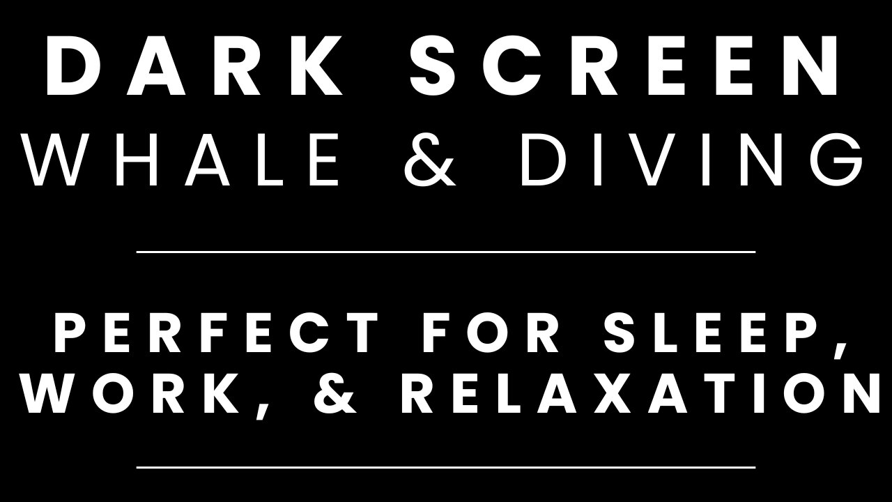 Whales & Diving Sounds for Sleeping BLACK SCREEN | Sleep and Relaxation | Dark Screen Nature Sounds