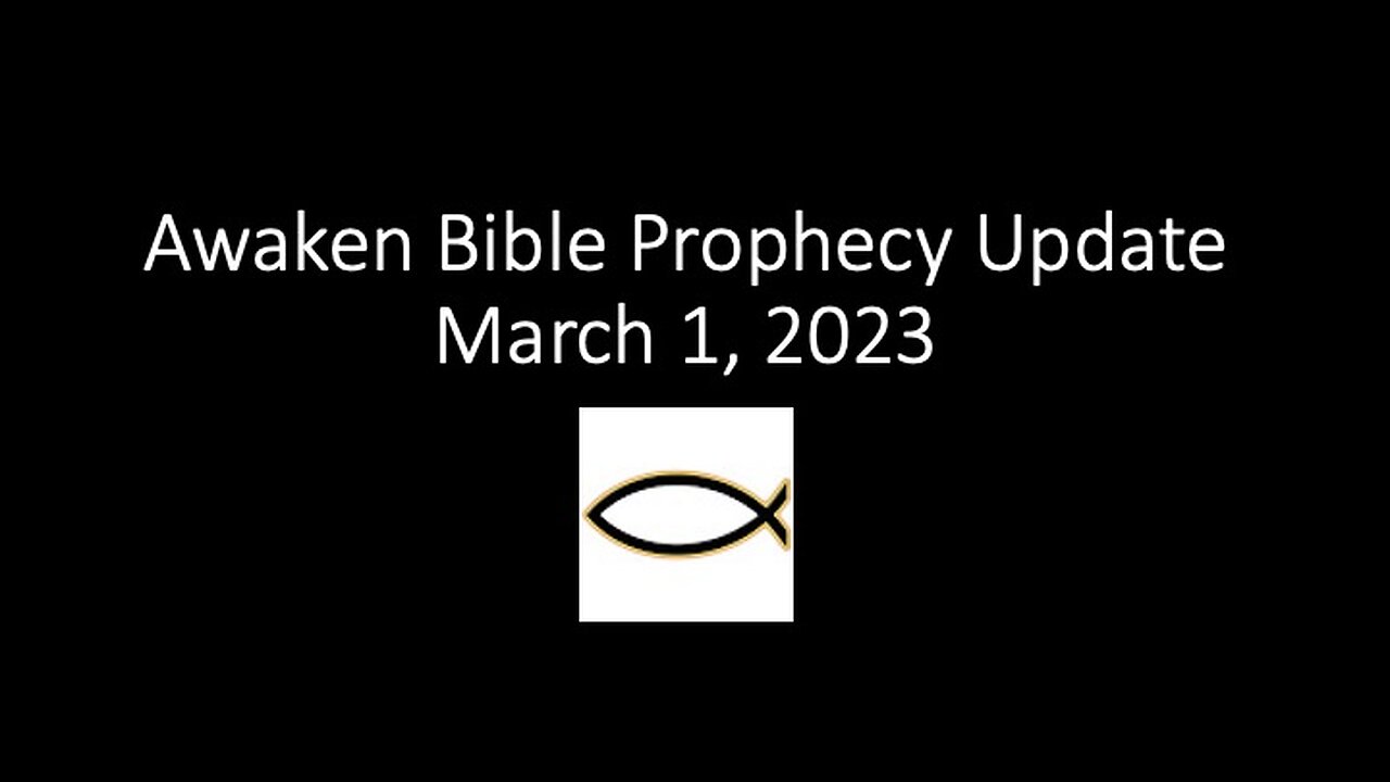 Awaken Bible Prophecy Update 3-1-23: The Lesson of Achan