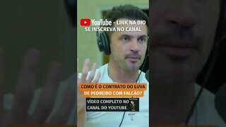 COMO É O CONTRATO DO LUVA DE PEDREIRO COM FALCÃO? (vídeo completo no canal) #shorts #luvadepedreiro