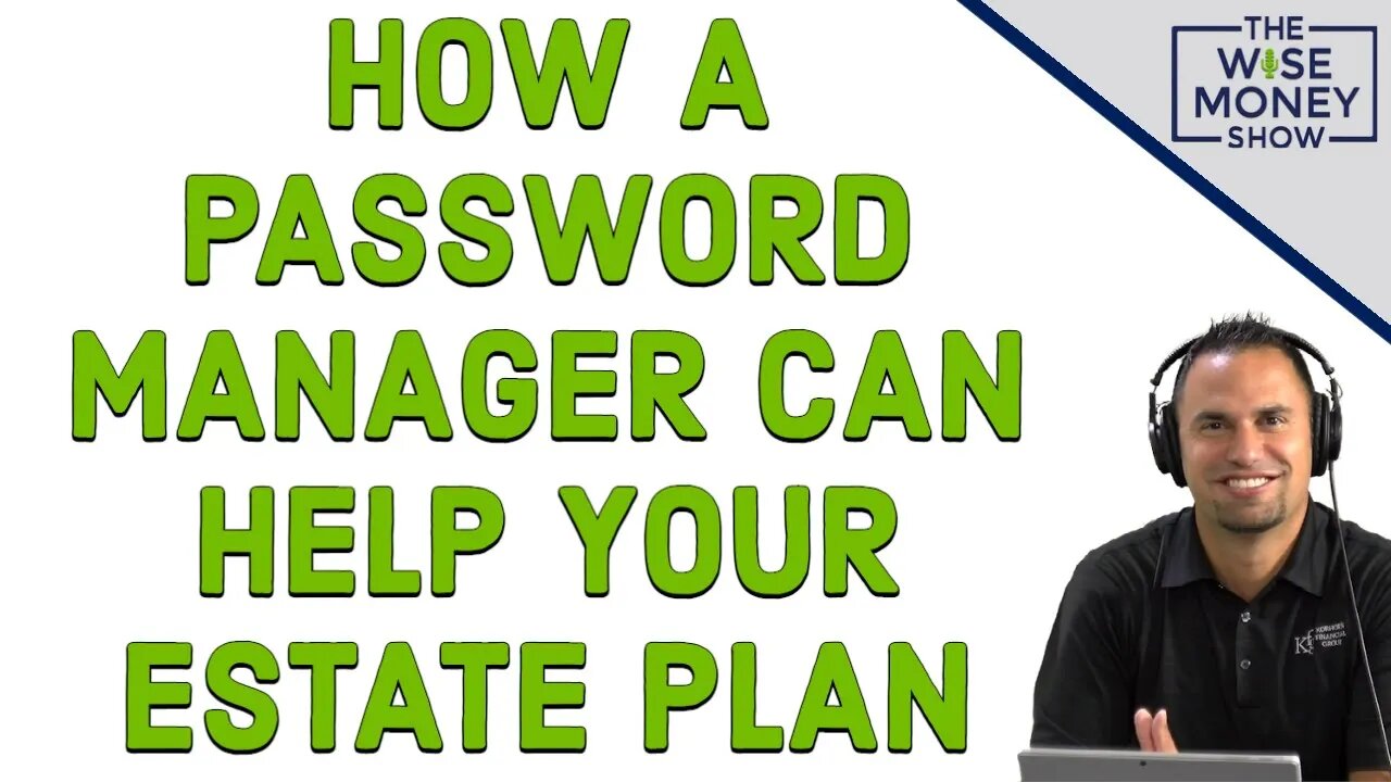 How a Password Manager Can Help Your Estate Plan