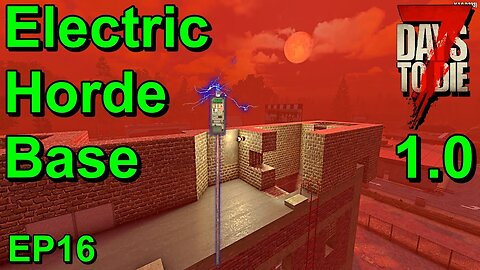 Electric Horde Base in 7 Days to Die 1.0 Insanity EP16