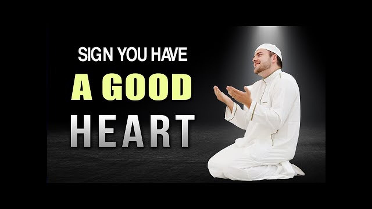 SIGN THAT YOU HAVE A GOOD HEART