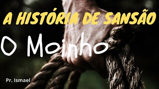 Sansão o moinho