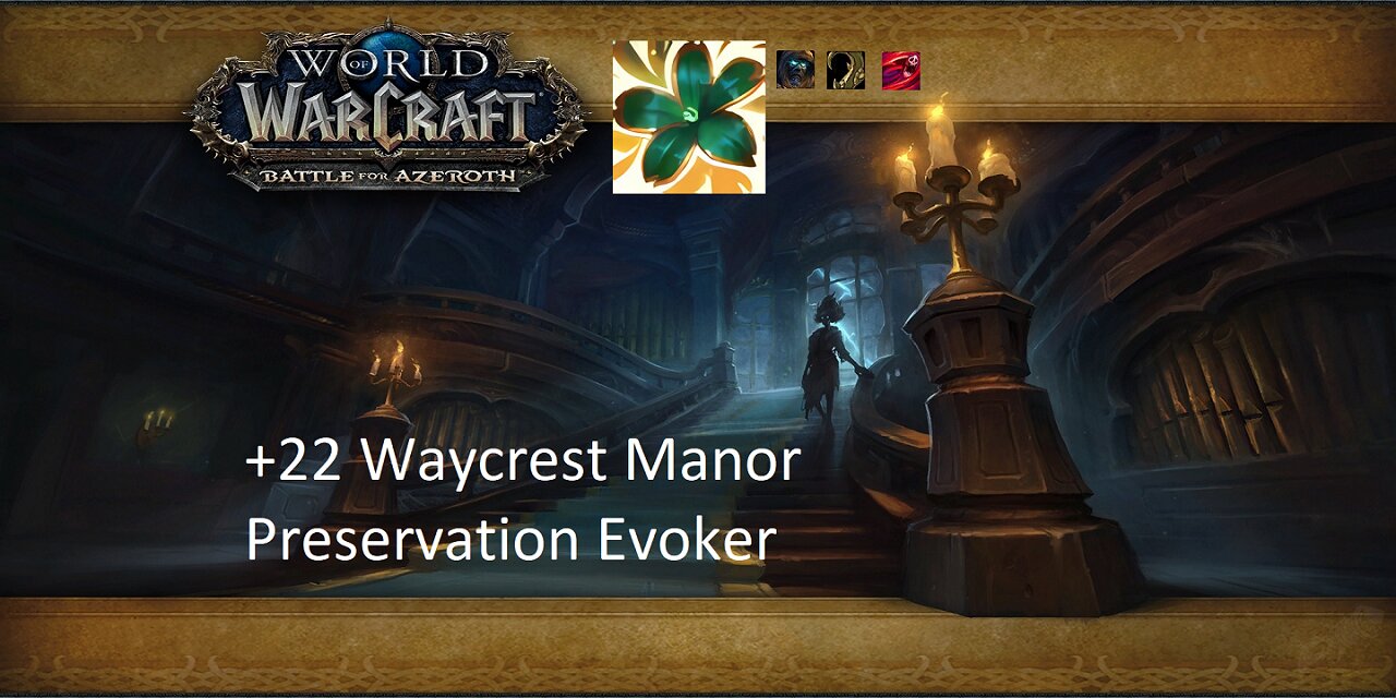 +22 Waycrest Manor | Preservation Evoker | Tyrannical | Entangling | Bursting | #36