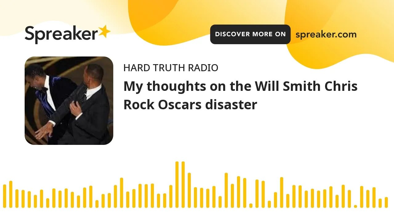 My thoughts on the Will Smith Chris Rock Oscars disaster