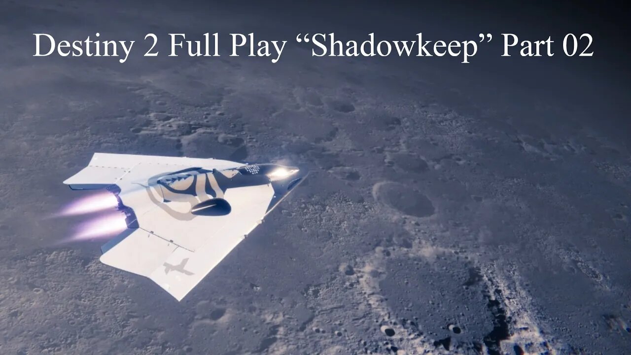 Destiny 2 Full Play Shadowkeep Part 02