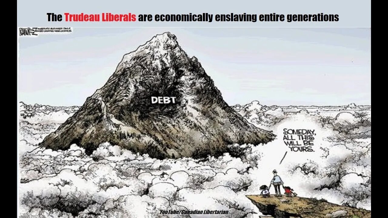 The Trudeau Liberals are economically enslaving entire generations