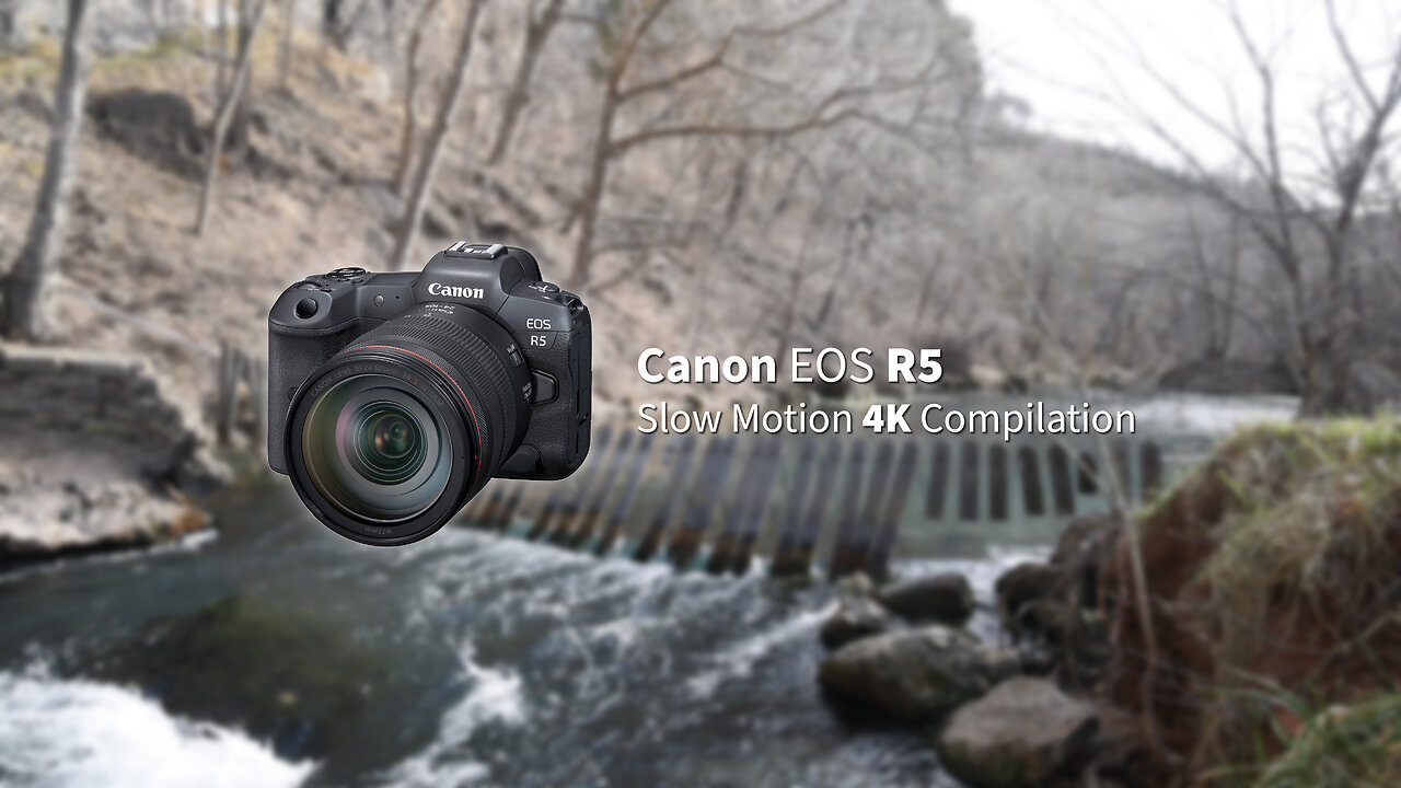 Canon EOS R5 Slow Motion 4K Compilation