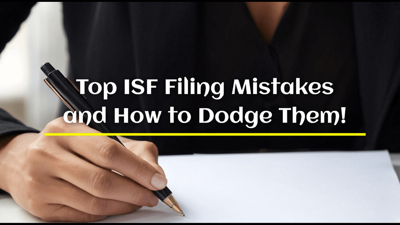 Mastering Importer Security Filing : Avoid These 5 Costly Mistakes!