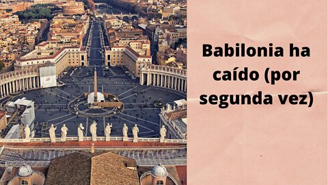 Babilonia Ha Caído por Segunda Vez