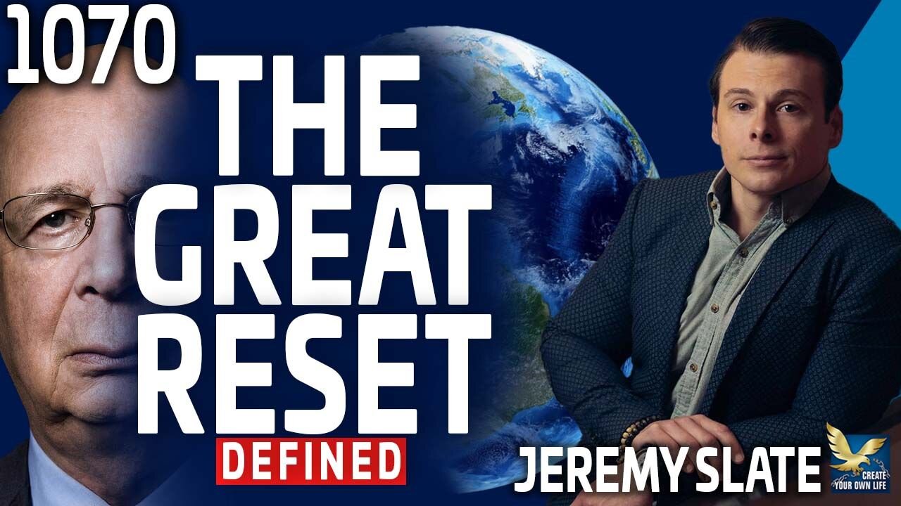 The Great Reset Defined, Feat. Jeremy Ryan Slate