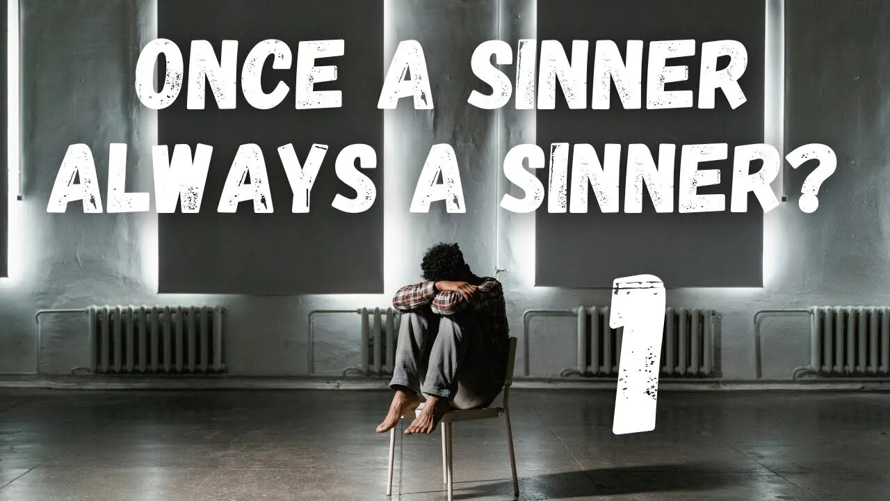 Once a Sinner, Always a Sinner? // Session 1