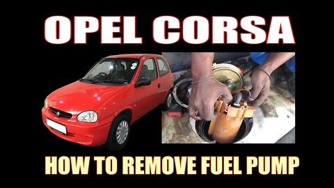 OPEL CORSA ( 1995 ) - HOW TO REMOVE FUEL PUMP