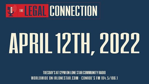 4.12.22 - The Legal Connection Show