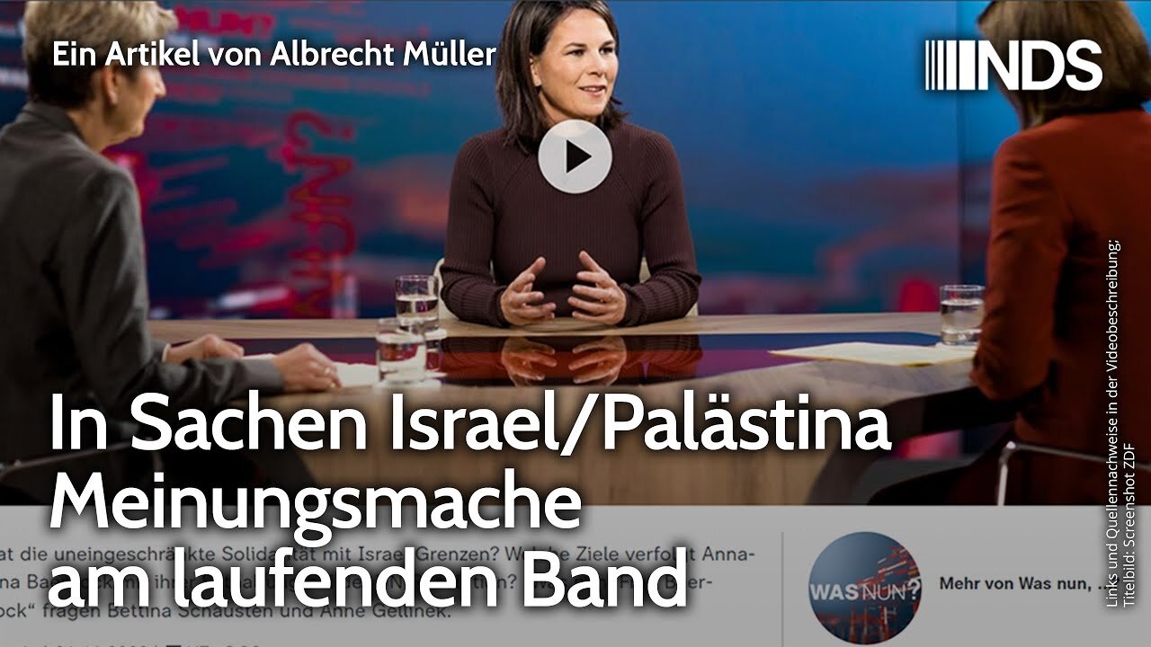 In Sachen Israel/Palästina Meinungsmache am laufenden Band.Albrecht Müller@NDS🙈