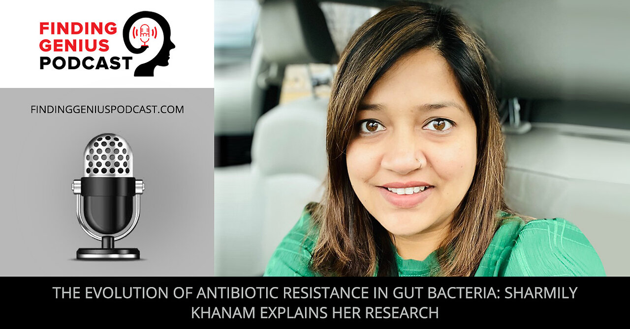 The Evolution of Antibiotic Resistance in Gut Bacteria: Sharmily Khanam Explains Her Research