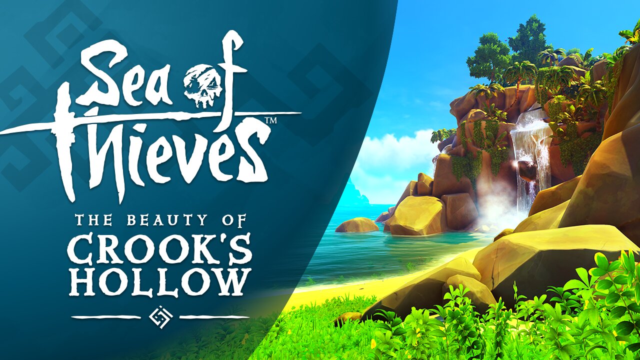 Sea of Thieves: The Beauty of Crook's Hollow