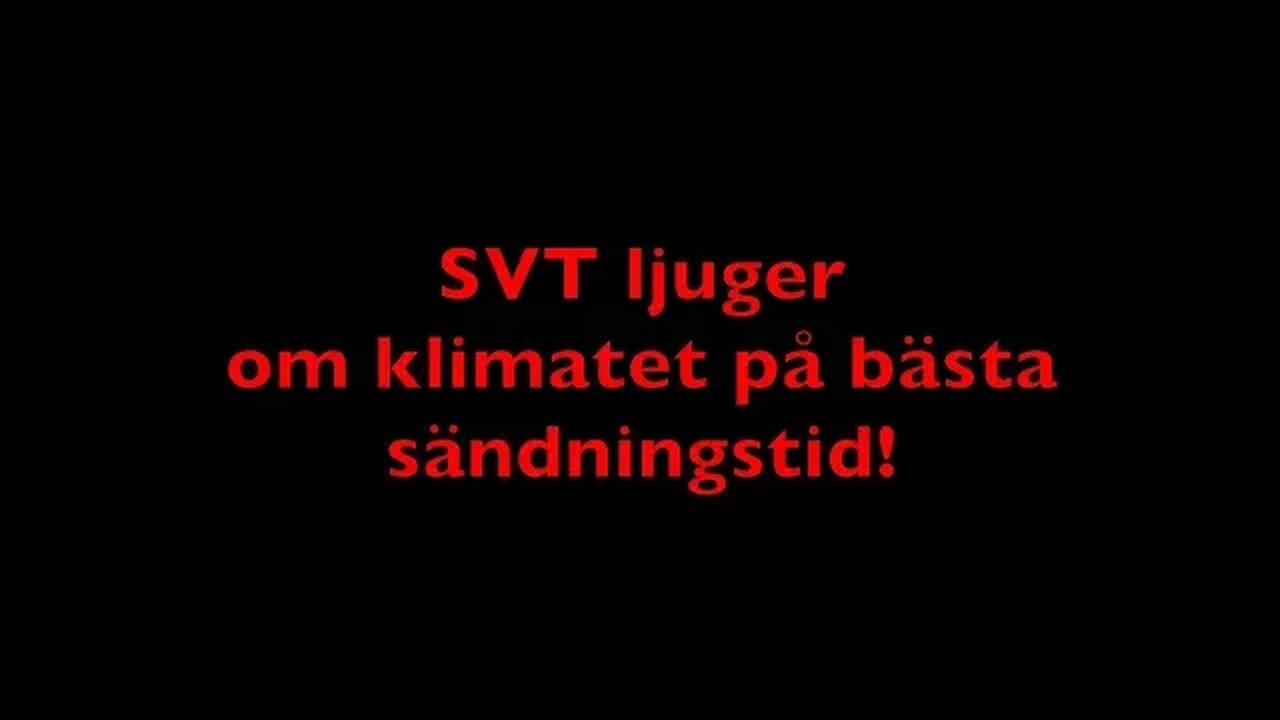 SVT ljuger om klimatet på bästa sändningstid