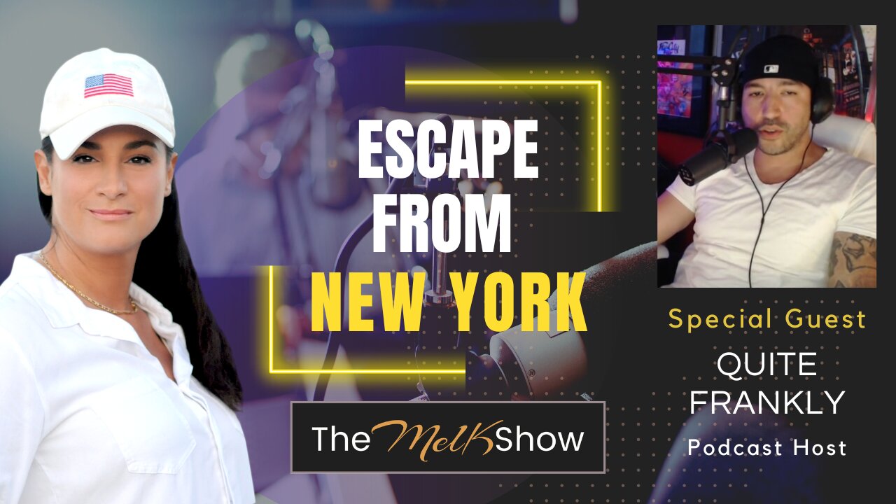 ICYMI - Mel K Joins Quite Frankly in Studio | Escape from New York Complete | 6-10-23