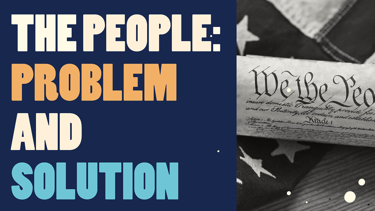 We the People: Both the Solution and the Problem