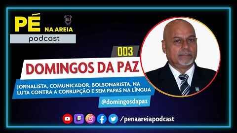 DOMINGOS DA PAZ (jornalista) - Pé na Areia Podcast #3