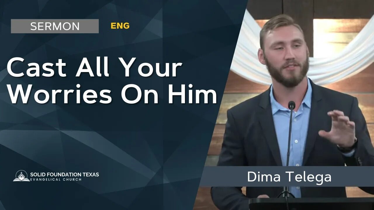 Cast All You Worries On Him | Sermon | Dima Telega