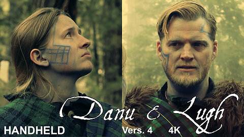 Danu & Lugh, Celtics series. Dana Henrickson, Robbie Allen. Handheld version, 4K UHD.