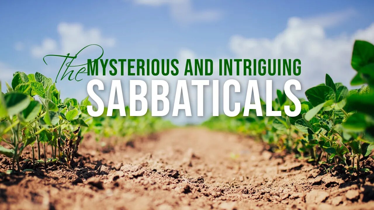 "The Mysterious and Intriguing Sabbaticals" Sabbath Livestream, May 14, 2022