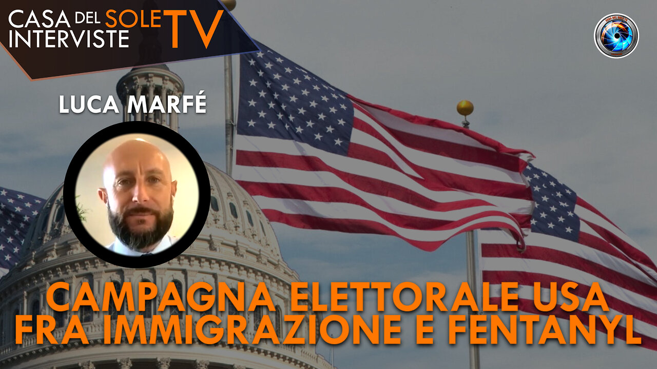 Luca Marfé: campagna elettorale USA fra immigrazione e Fentanyl