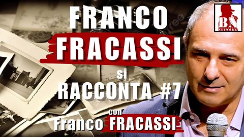 Franco FRACASSI si RACCONTA 7^ PARTE