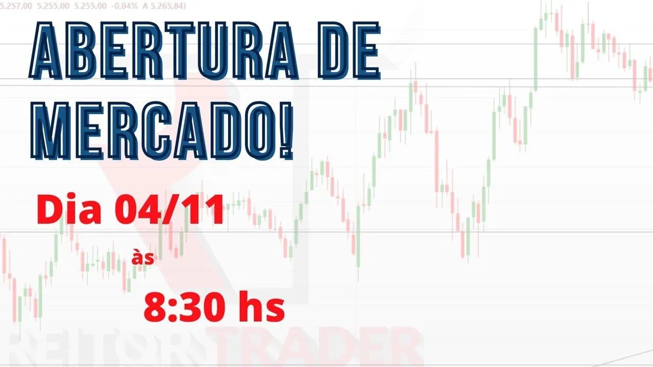 EAD REITOR TRADER - ABERTURA DE MERCADO 04/11/2021 AS 8:30 DA MANHÃ